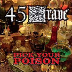 45 Grave : Pick Your Poison